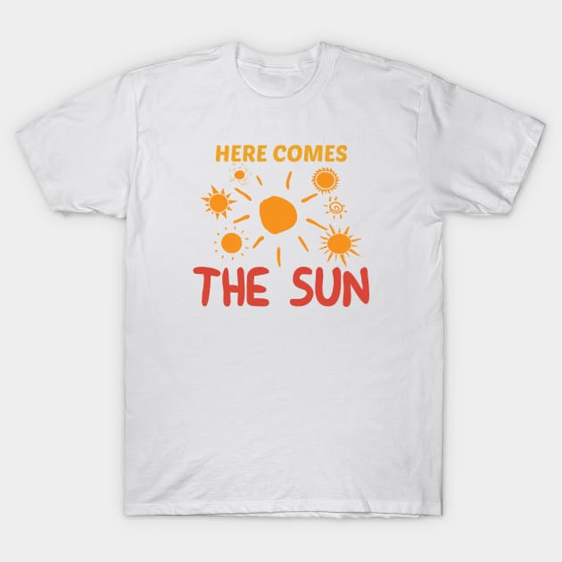 Here comes the sun T-Shirt by theramashley